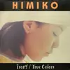 LP - Himiko - Irony / True Colors