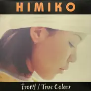 Himiko - Irony / True Colors