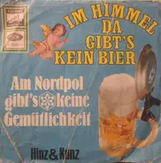 Hinz & Kunz - Im Himmel, Da Gibt's Kein Bier / Am Nordpol Gibt's Keine Gemütlichkeit