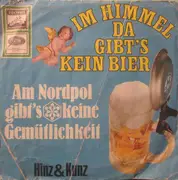 7inch Vinyl Single - Hinz & Kunz - Im Himmel, Da Gibt's Kein Bier / Am Nordpol Gibt's Keine Gemütlichkeit