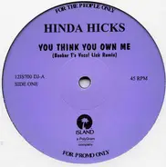 Hinda Hicks - You Think You Own Me