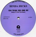 12inch Vinyl Single - Hinda Hicks - You Think You Own Me