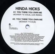 Hinda Hicks - You Think You Own Me - The Mixes