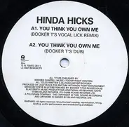 Hinda Hicks - You Think You Own Me