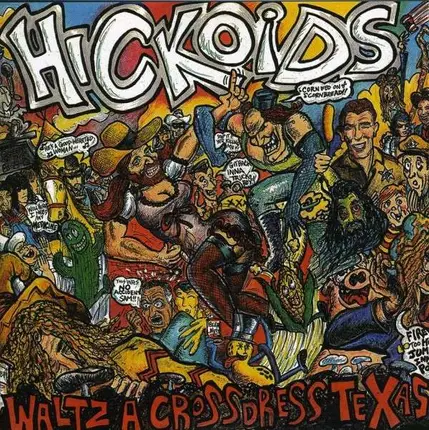 Hickoids - Waltz A-Cross-Dress Texas
