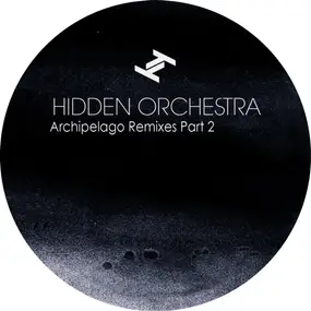 hidden orchestra - Archipelago Remixes