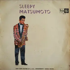 Hidehiko Matsumoto - Sleepy Matsumoto