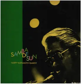 Hidehiko Matsumoto Quartet - Samba De Sun
