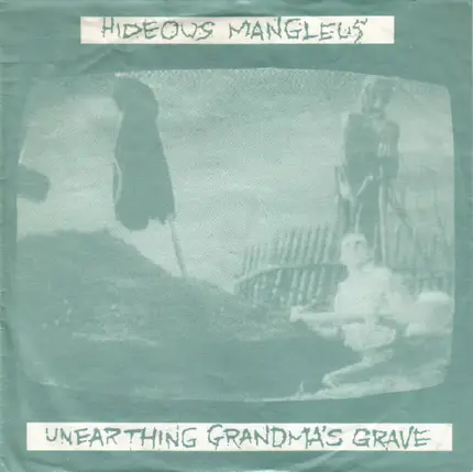 Hideous Mangleus - Unearthing Grandma's Grave