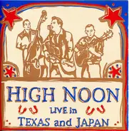 High Noon - Live in Texas and Japan