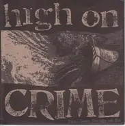 High On Crime - Pour Some Sewage On Me