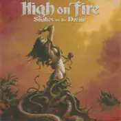 High on Fire - Snakes for the Divine