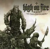 High on Fire - Death Is This Communion