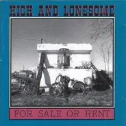 High And Lonesome - For Sale Or Rent