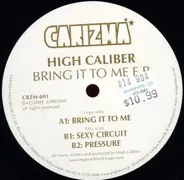 High Caliber - Bring It To Me E.P.