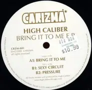High Caliber - Bring It To Me E.P.