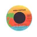 7inch Vinyl Single - High Cotton - Going Up To Get Down