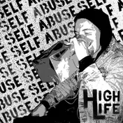 High Life - Self Abuse