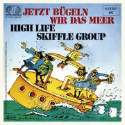 7inch Vinyl Single - High Life Skiffle Group - Jetzt Bügeln Wir Das Meer