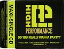 CD Single - High Performance - Do You Really Wanna Party ?