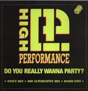 12'' - High Performance - Do You Really Wanna Party ?