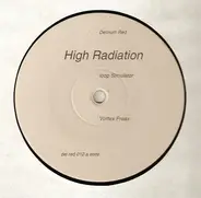 High Radiation - Loop Simulator / Vortex Freax