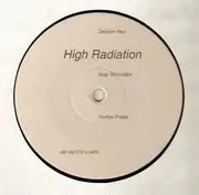 12'' - High Radiation - Loop Simulator / Vortex Freax
