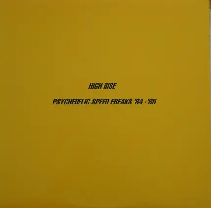 High Rise - Psychedelic Speed Freaks '84-'85
