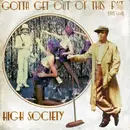 7inch Vinyl Single - High Society - Gotta Get Out Of This Rut
