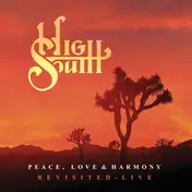 High South - Peace,Love & Harmony Revisited (live & Studio)