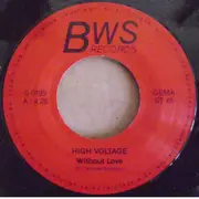 7inch Vinyl Single - High Voltage - Without Love