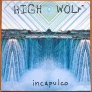 High Wolf - Incapulco