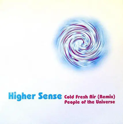 Higher Sense - Cold Fresh Air (Remix) / People Of The Universe
