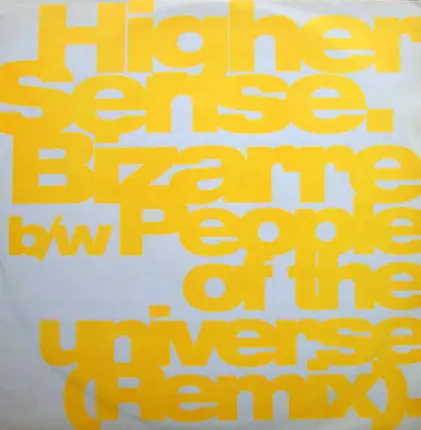 Higher Sense - Bizarre / People Of The Universe (Remix)