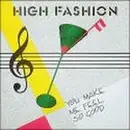 7'' - High Fashion - You Make Me Feel So Good