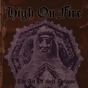 High on Fire - ART OF SELF DEFENSE