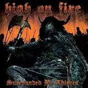 High on Fire - Surrounded by Thieves