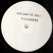 Highlanders - Scotland The Brave