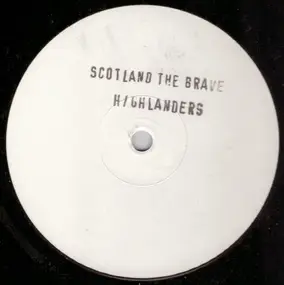 The Highlanders - Scotland The Brave