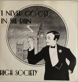 High Society - I Never Go Out in the Rain