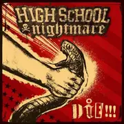LP - HIGHSCHOOL NIGHTMARE - DIE!!!