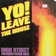 Highstreet Featuring Black Male - Yo! Leave The House