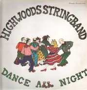 Highwoods Stringband - Dance All Night