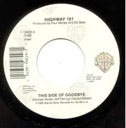 Highway 101 - This Side Of Goodbye / If Love Had A Heart