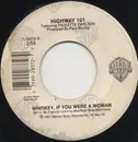 7inch Vinyl Single - Highway 101 Featuring Paulette Carlson - Whiskey, If You Were A Woman / I'll Take You (Heartache And All)