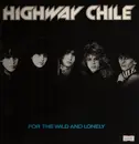 12inch Vinyl Single - Highway Chile - For The Wild And Lonely