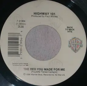Highway 101 - The Bed You Made For Me  / Whiskey, If You Were A Woman