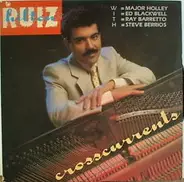 Hilton Ruiz With, Major Holley , Ed Blackwell , Ray Barretto , Steve Berrios - Crosscurrents