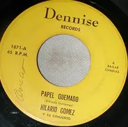 Hilario Gomez Y Su Conjunto - Papel Quemado