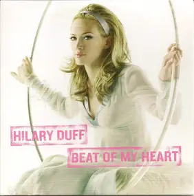 Hilary Duff - Beat Of My Heart